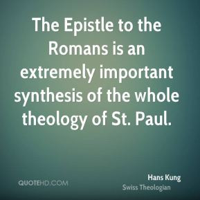 The Epistle to the Romans is an extremely important synthesis of the ...