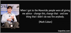 When I got to the Mavericks people were all giving me advice - change ...