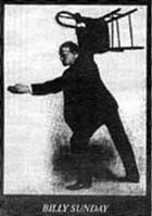 Billy Sunday was hated for his strong stand against alcohol, gambling ...
