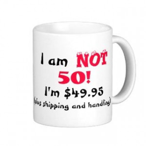 ... !50 free shipping on custom t-shirts will Funny Quotes for Turning 50