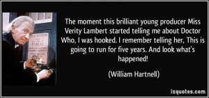 The moment this brilliant young producer Miss Verity Lambert started ...