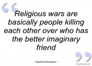 religious wars are basically people napoleon bonaparte