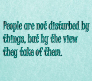 Picture Sayings About People Are Not Disturbed By Things But