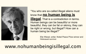 Elie Wiesel: “No Human Being is Illegal”