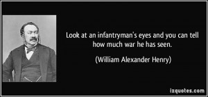 Look at an infantryman's eyes and you can tell how much war he has ...