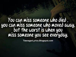 You can miss someone