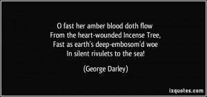 fast her amber blood doth flow From the heart-wounded Incense Tree ...
