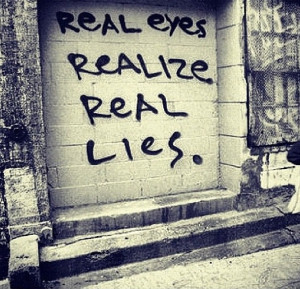 eyes realize real liesReal Lying, Eye Realized, Inspiration, Quotes ...