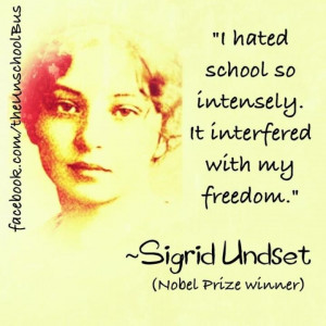 Unschool, Sigrid Undset, Nobel Prize Winner, Quote