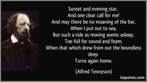 and evening star, And one clear call for me! And may there be no ...