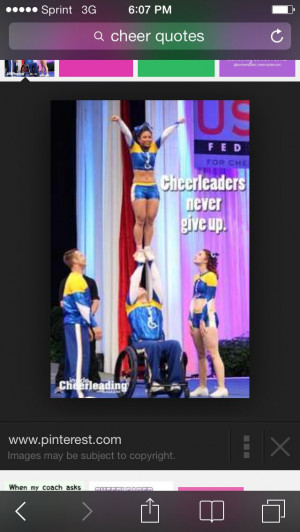 Cute cheer quote. They never give up even if they have a broken bone ...