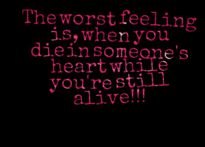 2508 The Worst Feeling Is When You Die In Someones Heart Whilepng