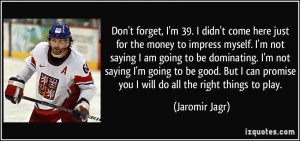 quote-don-t-forget-i-m-39-i-didn-t-come-here-just-for-the-money-to ...