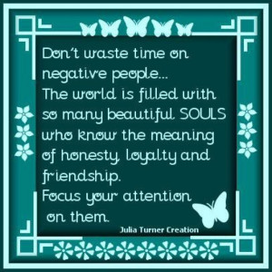 ... !!!!!Don't waste your time on negative people! Keepin it simple