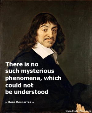 ... which could not be understood - Rene Descartes Quotes - StatusMind.com