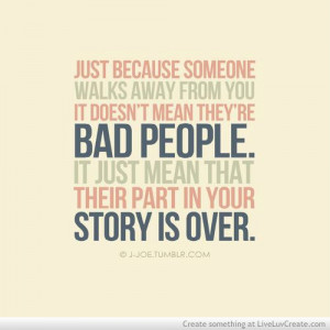quote » it dosent mean theyre bad people, life, love, pretty, quote ...