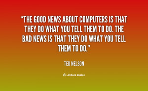 quote-Ted-Nelson-the-good-news-about-computers-is-that-26690.png