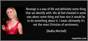 Revenge is a way of life and definitely some thing that we identify ...