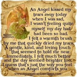 An angel kissed my tears away