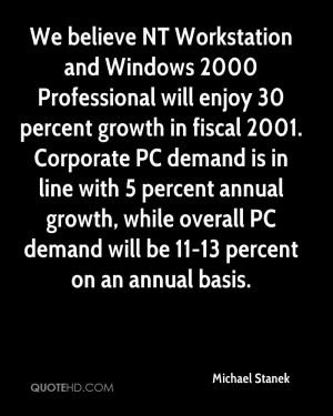 We believe NT Workstation and Windows 2000 Professional will enjoy 30 ...