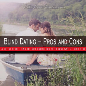 Blind Dating – Pros and Cons