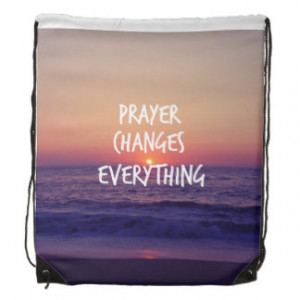 Prayer Changes Everything Christian Quote Backpacks
