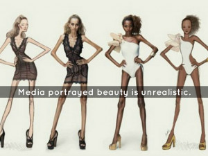 Media portrayed beauty is unrealistic.