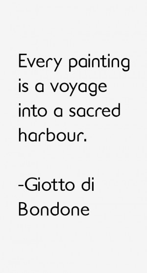 Every painting is a voyage into a sacred harbour.