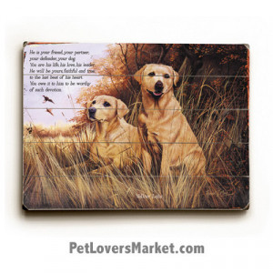 ... Pictures and Dog Quotes. Features the Labrador Retriever dog breed