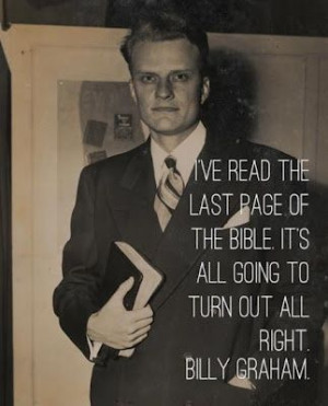 Billy Graham...More at http://ibibleverses.com