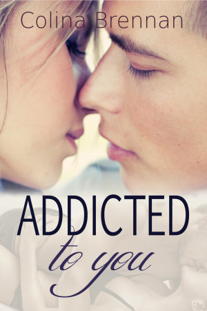 Cover Reveal: ADDICTED TO YOU by Colina Brennan