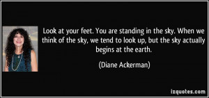 Look at your feet. You are standing in the sky. When we think of the ...