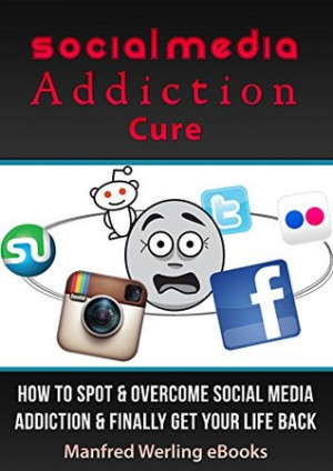 Social Media Addiction Cure: How To Spot & Overcome Social Media ...