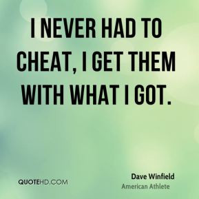 dave-winfield-dave-winfield-i-never-had-to-cheat-i-get-them-with-what ...