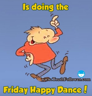 Doing Friday Happy Dance