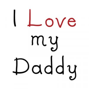 LOVE DADDY WITH ALL MY HEART