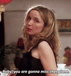 Baby, you are gonna miss that plane