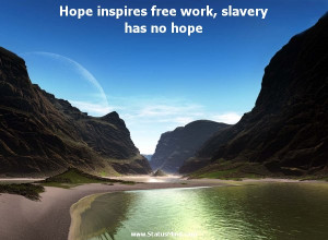... work, slavery has no hope - Abraham Lincoln Quotes - StatusMind.com