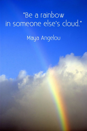 poem rainbow in the clouds be a rainbow in someone else s cloud