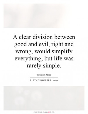 clear division between good and evil, right and wrong, would ...