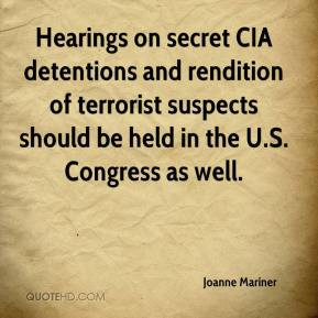 Hearings on secret CIA detentions and rendition of terrorist suspects ...