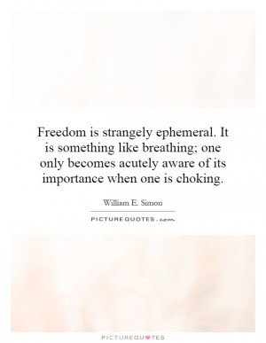 Freedom Quotes William E Simon Quotes Breathing Quotes