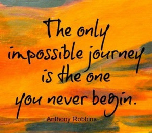 ... journey is the one you never begin. Anthony Robbins #quote #taolife