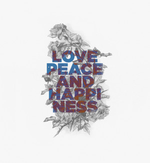 Love, peace and happiness