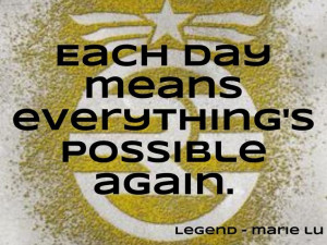 My fan-made Legend by Marie Lu Poster! Quote from Day: Each day means ...
