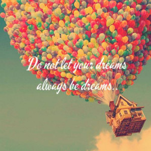 ... dream, dreaming, dreams, fly, house, movie, movie up, quote, quotes