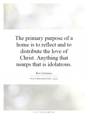 ... of Christ. Anything that usurps that is idolatrous. Picture Quote #1
