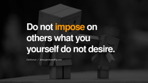 ... desire. Confucius Quotes and Analects on Life, Success and Struggle