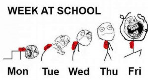 Meme School Days. . WEEK AT SCHOOL Tue Wed Thu Fri. so true. School ...