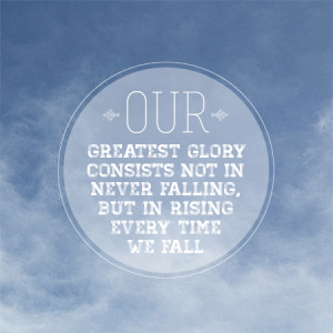 Greatest Glory Quote
